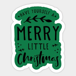 Have Yourself a Merry Little Christmas Sticker